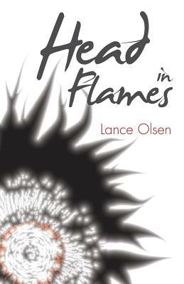 Head in Flames by Lance Olsen