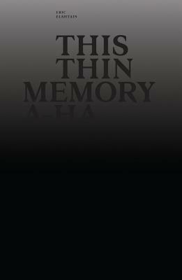 This Thin Memory A-Ha by Eric Elshtain