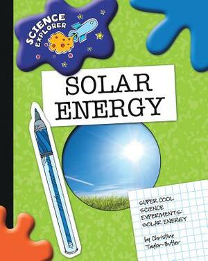 Super Cool Science Experiments: Solar Energy by Christine Taylor-Butler