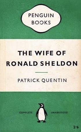 The Wife of Ronald Sheldon by Patrick Quentin