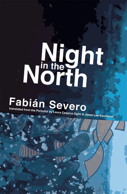 Night in the North by Jesse Lee Kercheval, Laura Cesarco Eglin, Fabián Severo