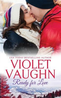 Ready for Love: (snow-Kissed Love Book 5) by Violet Vaughn