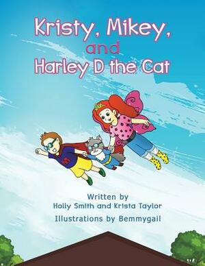 Kristy, Mikey, and Harley D the Cat by Holly Smith, Krista Taylor