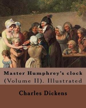 Master Humphrey's Clock (Volume II) by Charles Dickens