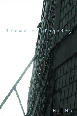 Lines of Inquiry by H. L. Hix