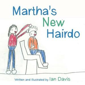 Martha's New Hairdo by Ian Davis