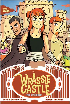 Wrassle Castle Book 3: Put a Lyd On It! by Colleen Coover, Rebecca Horner, Paul Tobin