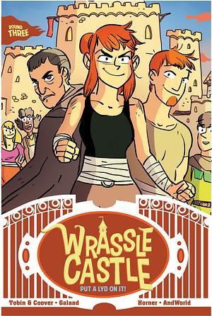 Wrassle Castle Book 3: Put a Lyd On It! by Paul Tobin, Colleen Coover, Rebecca Horner