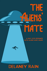 The Aliens' Mate by Delaney Rain