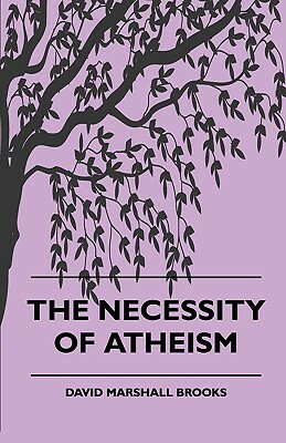 The Necessity of Atheism by David Brooks