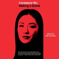Making a Scene by Constance Wu