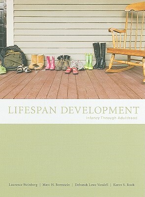 Lifespan Development: Infancy Through Adulthood by Laurence Steinberg, Deborah Lowe Vandell, Marc H. Bornstein