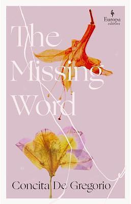 The Missing Word: A Novel by Clarissa Botsford, Concita De Gregorio