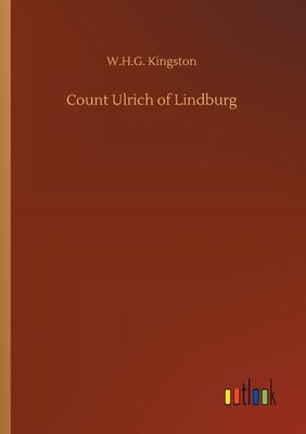 Count Ulrich of Lindburg by W. H. G. Kingston