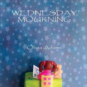 Wednesday Mourning by Olivia Adams
