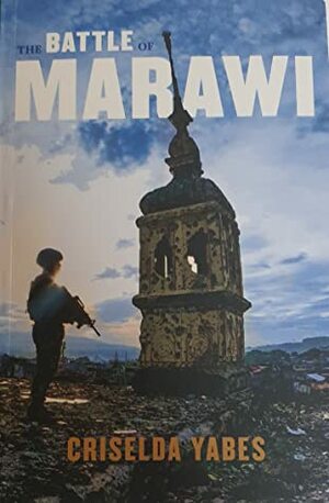 The Battle of Marawi by Criselda Yabes