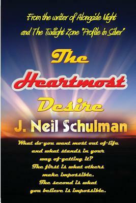 The Heartmost Desire by J. Neil Schulman