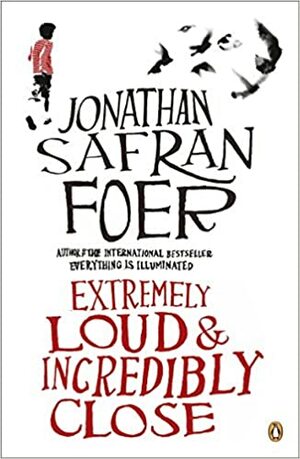 Extremely Loud & Incredibly Close by Jonathan Safran Foer