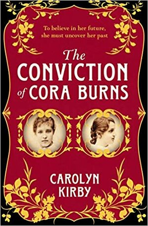 The Conviction of Cora Burns by Carolyn Kirby