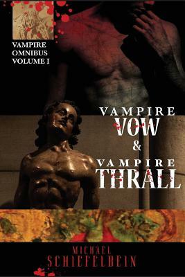Vampire Vow & Vampire Thrall by Michael Schiefelbein
