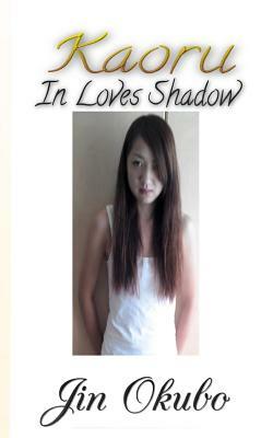 Kaoru: In Loves Shadow by Jin Okubo