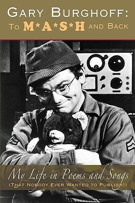 Gary Burghoff: To M*A*S*H and Back by Larry Gelbart, Gary Burghoff