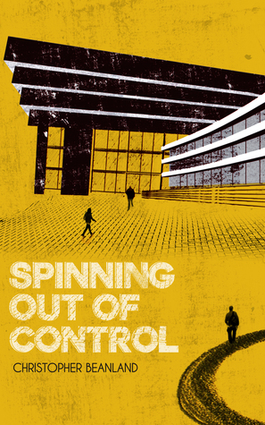 Spinning Out of Control by Christopher Beanland