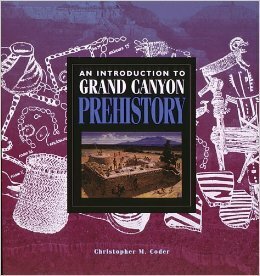An Introduction to Grand Canyon Prehistory by Christopher M. Coder