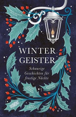 Wintergeister - Schaurige Geschichten für frostige Nächte by Bridget Collins