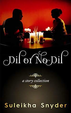 Dil or No Dil by Suleikha Snyder
