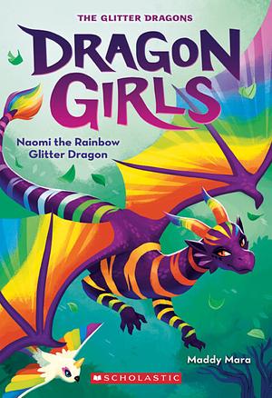 Naomi the Rainbow Glitter Dragon by Maddy Mara