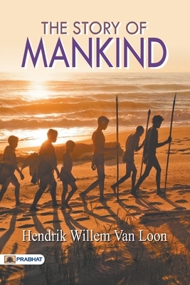 The Story of Mankind by Hendrik Willem van Loon