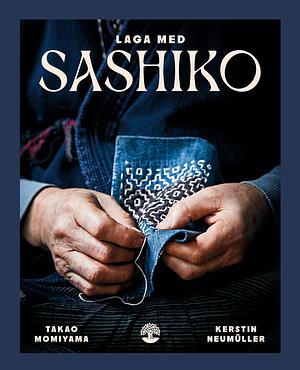 Laga med sashiko by Kerstin Neumüller, Momiyama Takao