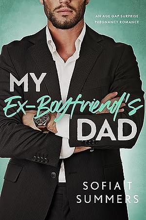 My Ex-Boyfriend's Dad by Sofia T. Summers