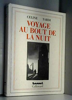 Voyage Au Bout De La Nuit by Louis-Ferdinand Céline