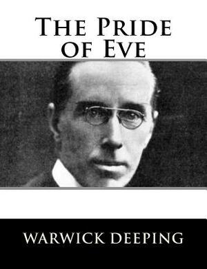 The Pride of Eve by Warwick Deeping