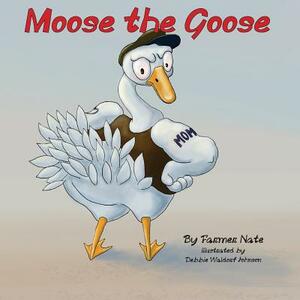 Moose the Goose by Farmer Nate