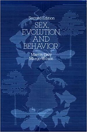 Sex, Evolution and Behavior by Martin Daly, Margo Wilson