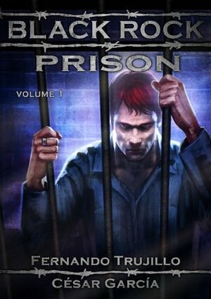 Black Rock Prison, vol. 1 by César García Muñoz, Barbara Salsgiver, Fernando Trujillo Sanz