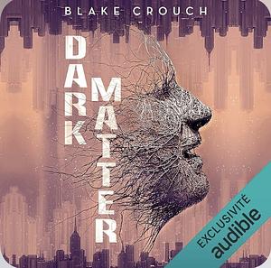 Dark Matter by Blake Crouch