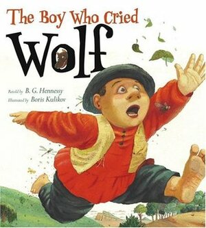 The Boy Who Cried Wolf by B.G. Hennessy, Boris Kulikov