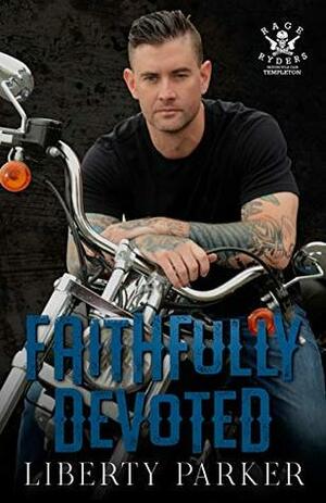 Faithfully Devoted: Rage Ryders Templeton by Liberty Parker