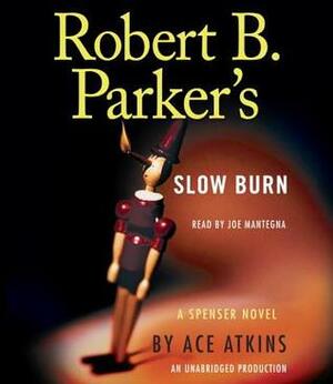 Robert B. Parker's Slow Burn by Ace Atkins, Robert B. Parker, Joe Mantegna