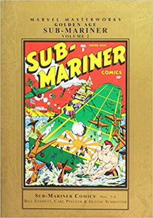 Marvel Masterworks: Golden Age Sub-Mariner, Vol. 2 by Bill Everett, Carl Pfeuffer, Gustav Schrotter