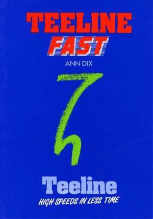 Teeline Fast by Ann Dix