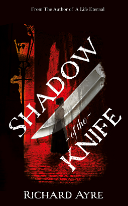 Shadow of the Knife by Richard Ayre