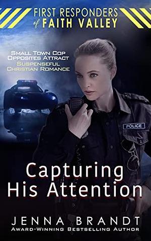 Capturing His Attention by Jenna Brandt, Jenna Brandt