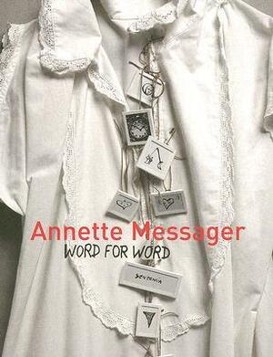 Annette Messager: Word for Word by Harald Szeemann, Annette Messager, Robert Storr
