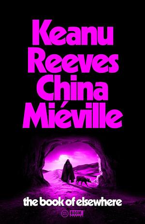 The Book of Elsewhere by China Miéville, Keanu Reeves