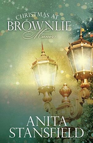 Christmas at Brownlie Manor by Anita Stansfield